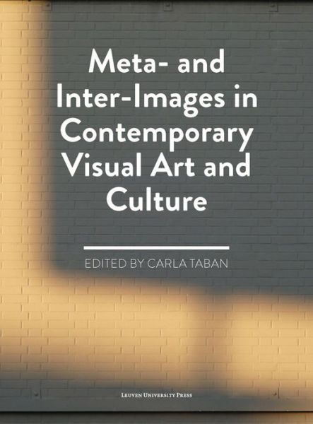 Carla Taban · Meta- and Inter-Images in Contemporary Visual Art and Culture (Paperback Bog) (2014)