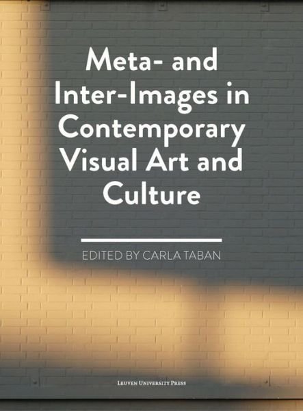 Carla Taban · Meta- and Inter-Images in Contemporary Visual Art and Culture (Pocketbok) (2014)