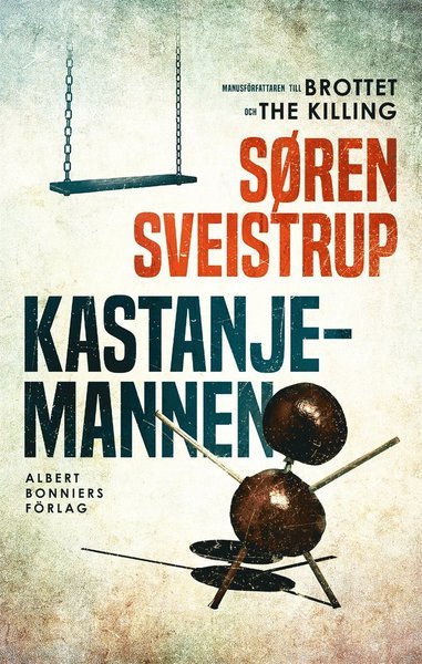 Cover for Søren Sveistrup · Kastanjemannen (ePUB) (2019)