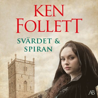 Svärdet och spiran - Ken Follett - Audiobook - Albert Bonniers Förlag - 9789100800574 - 9 czerwca 2023