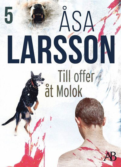 Rebecka Martinsson: Till offer åt Molok - Åsa Larsson - Böcker - Albert Bonniers Förlag - 9789143508574 - 20 mars 2012