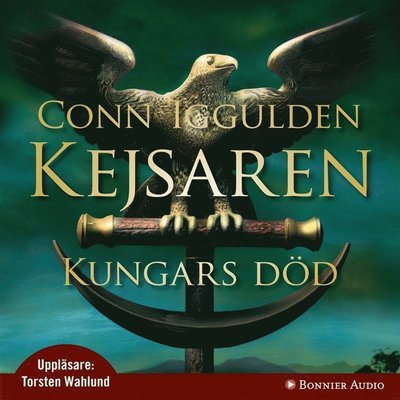 Cover for Conn Iggulden · Kejsaren: Kungars död (Lydbog (MP3)) (2009)