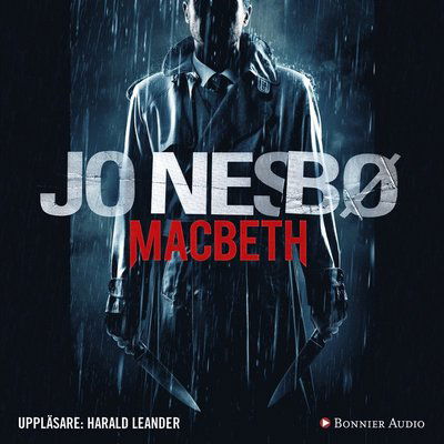 The Hogarth Shakespeare: Macbeth - Jo Nesbø - Äänikirja - Bonnier Audio - 9789176517574 - torstai 5. huhtikuuta 2018