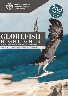 Cover for Food and Agriculture Organization of the United Nations · GLOBEFISH Highlights - Issue 2/2018: A Quarterly Update on World Seafood Markets (Paperback Book) (2018)