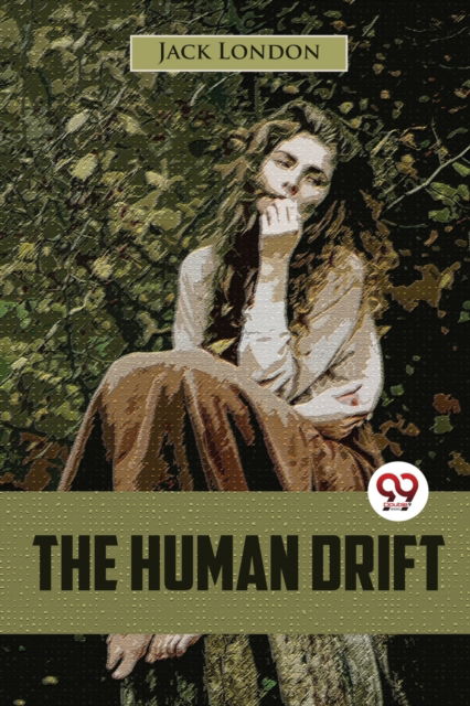 Cover for Jack London · The Human Drift (Taschenbuch) (2023)