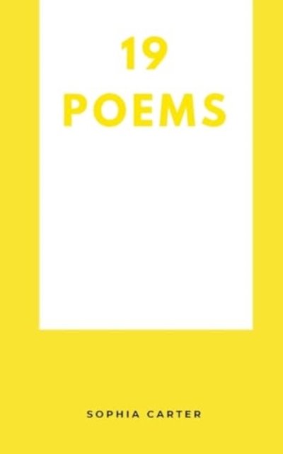 Sophia Carter · 19 Poems (Paperback Book) (2024)
