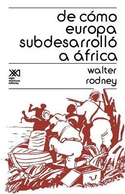 Cover for Professor Walter Rodney · De Como Europa Subdesarrollo a Africa (Taschenbuch) [Spanish edition] (1982)