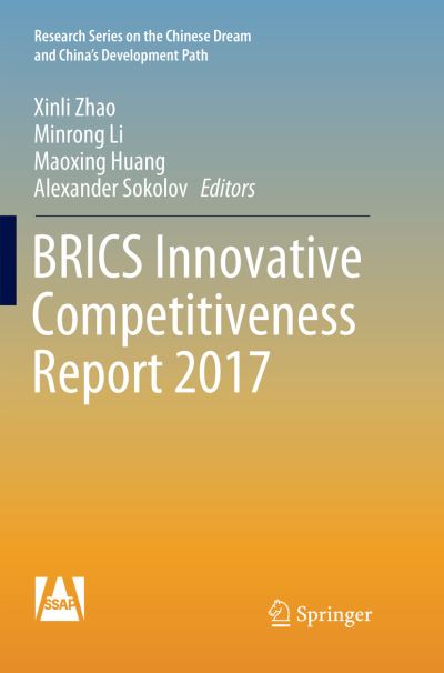 Cover for BRICS Innovative Competitiveness Report 2017 - Research Series on the Chinese Dream and China's Development Path (Paperback Book) [Softcover reprint of the original 1st ed. 2018 edition] (2019)