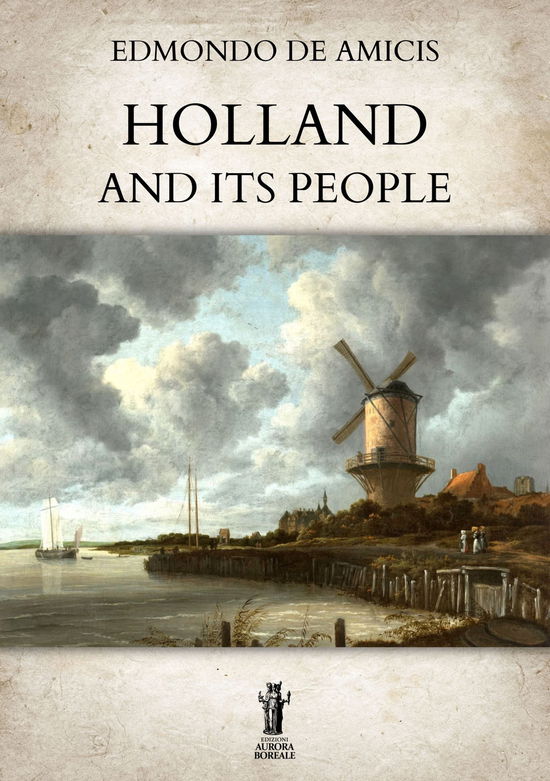 Cover for Edmondo De Amicis · Holland And Its People (Book)