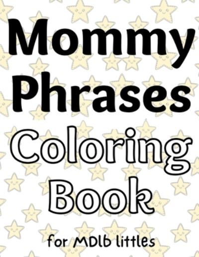 Cover for The little Bondage Shop · Mommy Phrases Coloring Book for MDlb littles (Paperback Book) (2022)