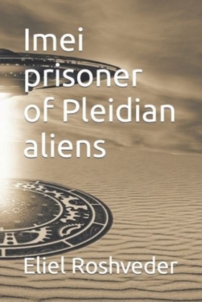 Cover for Eliel Roshveder · Imei prisoner of Pleidian aliens (Paperback Book) (2022)