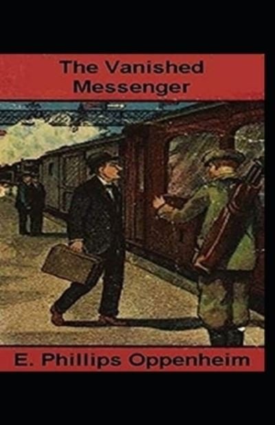 Cover for E Phillips Oppenheim · The Vanished Messenger (Paperback Book) [Illustrated edition] (2021)