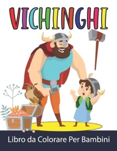 Cover for Noumidia Colors · Vichinghi Libro da Colorare Per Bambini: Vichinghi da Colorare per Ragazzi e Ragazze (Paperback Book) (2021)