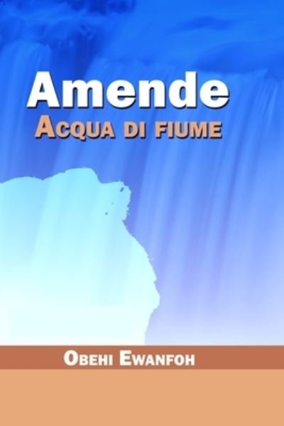 Cover for Obehi Ewanfoh · Amende - Acqua di fiume (Taschenbuch) (2021)