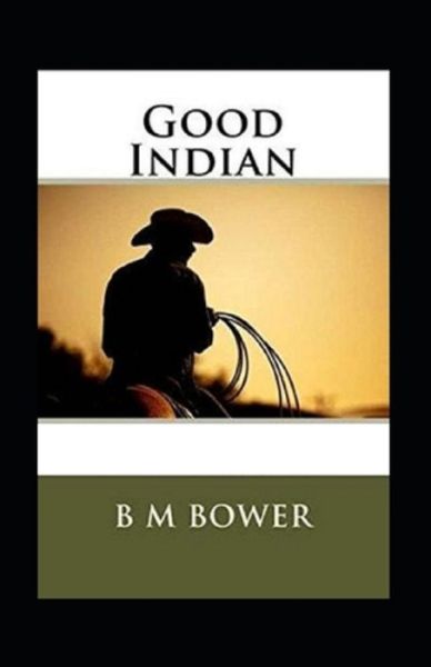 Cover for B M Bower · The Good Indian Illustrated (Paperback Book) (2021)