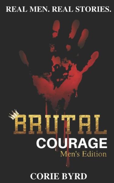 Cover for Corie Byrd · Brutal Courage (Paperback Book) [Men's edition] (2020)