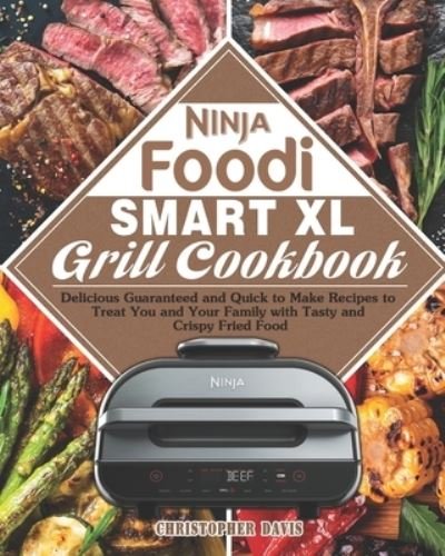 Cover for Christopher Davis · Ninja Foodi Smart XL Grill Cookbook (Paperback Book) (2020)