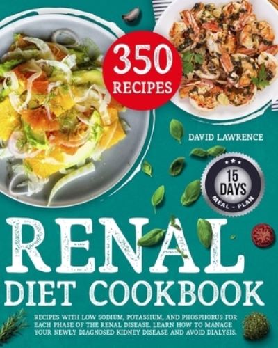 Renal Diet Cookbook - David Lawrence - Books - Independently Published - 9798578069574 - December 8, 2020