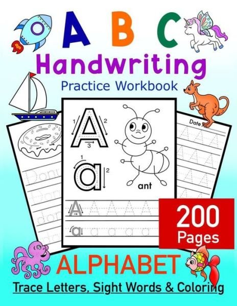 Cover for Independently Published · ABC Handwriting Practice Workbook - Alphabet Trace Letters, Sight Words and Coloring. 200 Pages (Paperback Book) (2021)