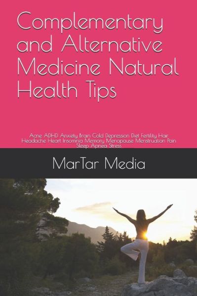 Cover for Martar Media · Complementary and Alternative Medicine Natural Health Tips (Pocketbok) (2020)