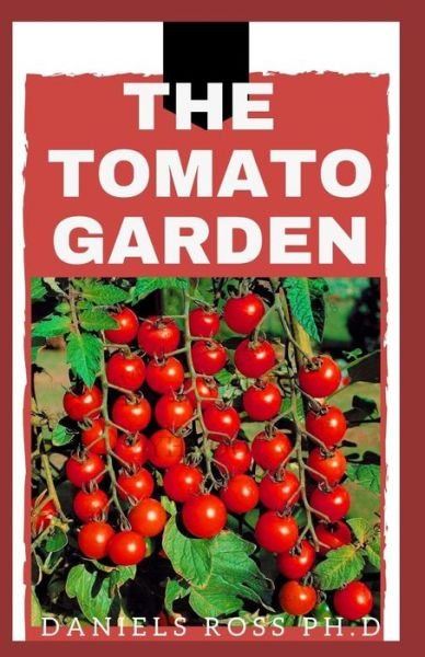 Cover for Daniels Ross Ph D · The Tomato Garden (Paperback Book) (2020)