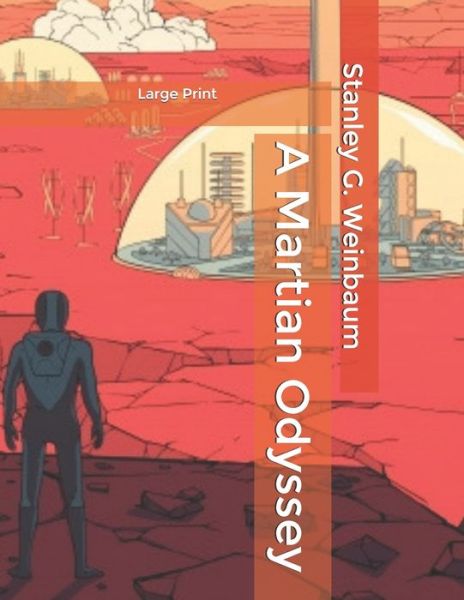 Cover for Stanley G Weinbaum · A Martian Odyssey (Paperback Book) (2020)