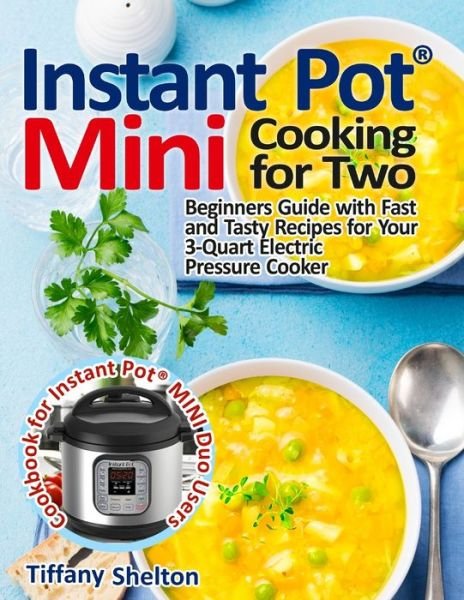 Cover for Tiffany Shelton · Instant Pot (R) Mini Cooking for Two (Pocketbok) (2020)