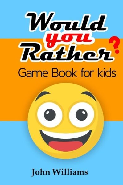Cover for John Williams · Would You Rather game book for Kids (Taschenbuch) (2020)