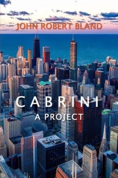 Cover for John Robert Bland · Cabrini a Project (Paperback Bog) (2020)