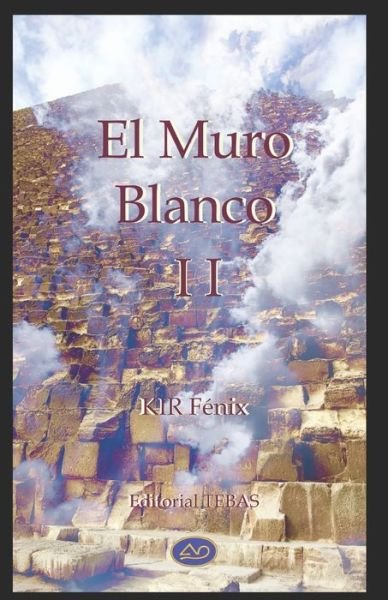 Cover for Kir Fénix Hámilton · El Muro Blanco II (Paperback Book) (2020)