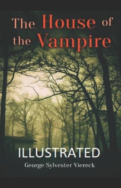 Cover for George Sylvester Viereck · The House of the Vampire Illustrated (Paperback Book) (2020)