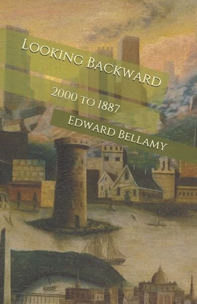 Looking Backward - Edward Bellamy - Bücher - Independently Published - 9798689626574 - 26. September 2020