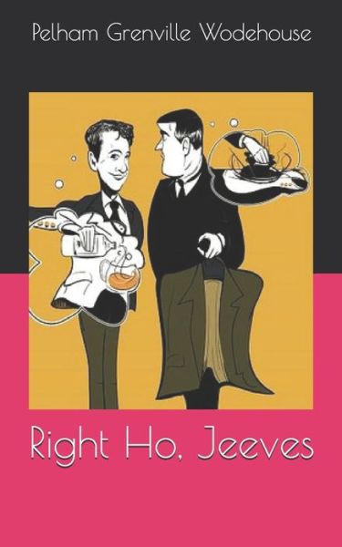 Right Ho, Jeeves - Pelham Grenville Wodehouse - Books - Independently Published - 9798707986574 - May 2, 2021