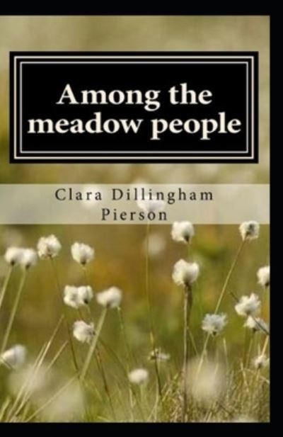 Cover for Clara Dillingham Pierson · Among the Meadow People Illustrated (Paperback Book) (2021)