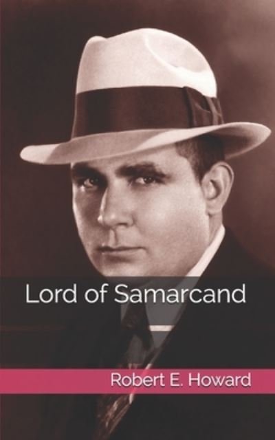 Cover for Robert E Howard · Lord of Samarcand (Paperback Bog) (2021)