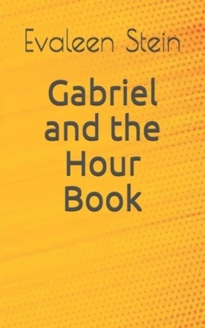 Cover for Evaleen Stein · Gabriel and the Hour Book (Taschenbuch) (2021)