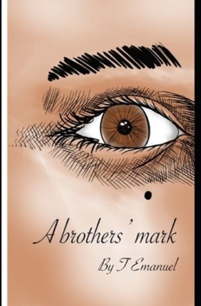 Cover for T Emanuel · A brothers' mark: a modern interpretation of the mark of Cain, biblical story of Cain and able (Paperback Book) (2021)