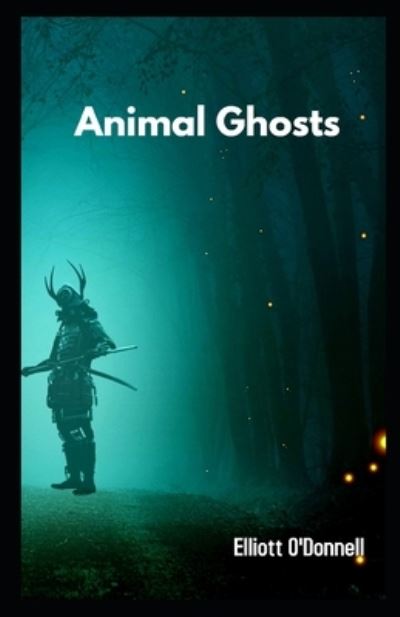 Cover for Elliott O'Donnell · Animal Ghosts Illustrated (Paperback Book) (2021)