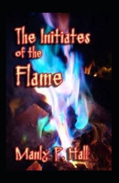 Cover for Manly P Hall · The initiates of the flame illustrated (Pocketbok) (2021)