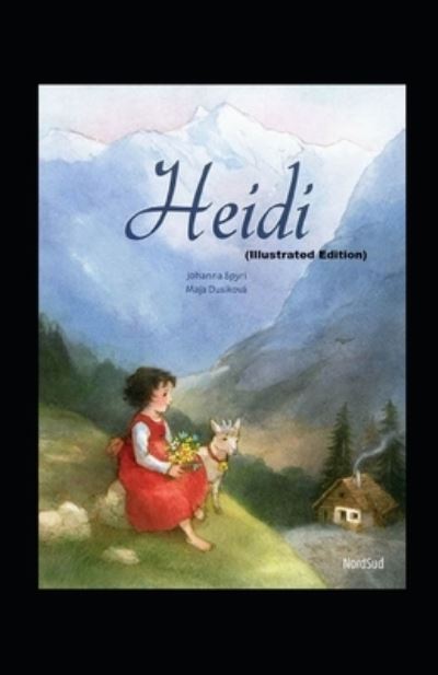 Cover for Johanna Spyri · Heidi By Johanna Spyri (Paperback Bog) [Illustrated edition] (2021)