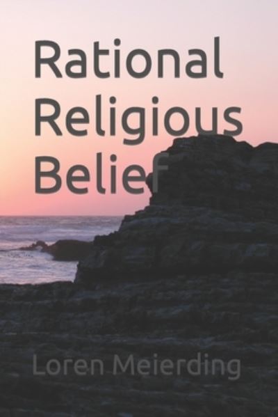 Cover for Loren Meierding · Rational Religious Belief (Paperback Book) (2021)