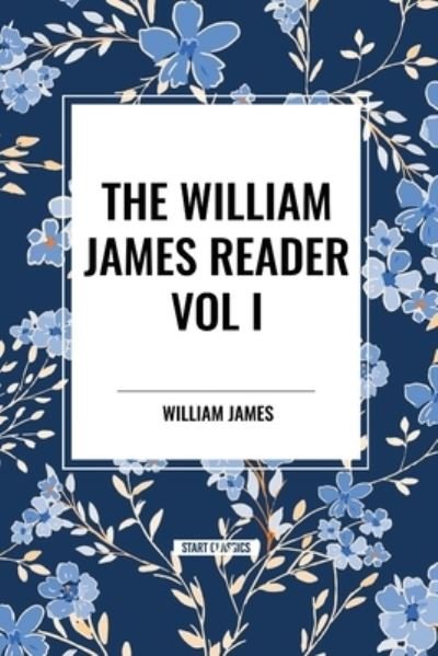 Cover for William James · The William James Reader Vol I (Pocketbok) (2024)