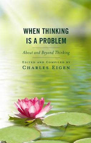 Cover for When Thinking Is a Problem: About and Beyond Thinking (Hardcover Book) (2025)