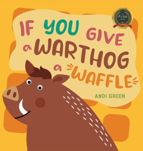 Cover for Andi Green · If You Give a Warthog a Waffle (Hardcover Book) (2022)