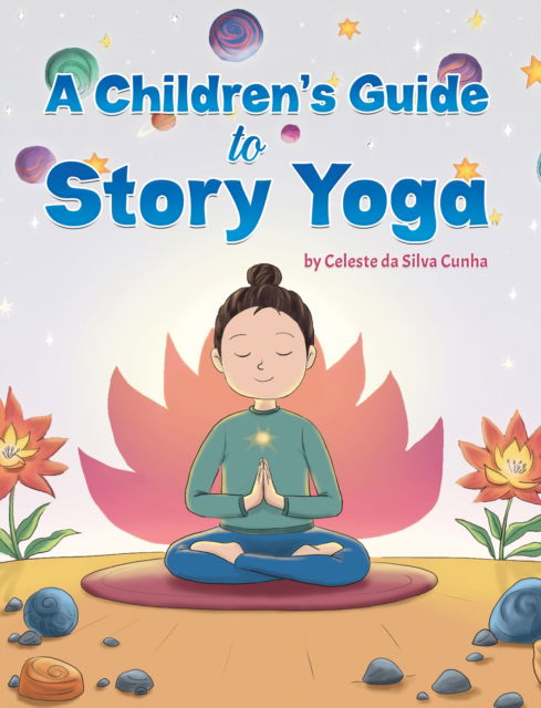 Cover for Celeste Da Silva Cunha · A Children's Guide to Story Yoga (Paperback Book) (2025)