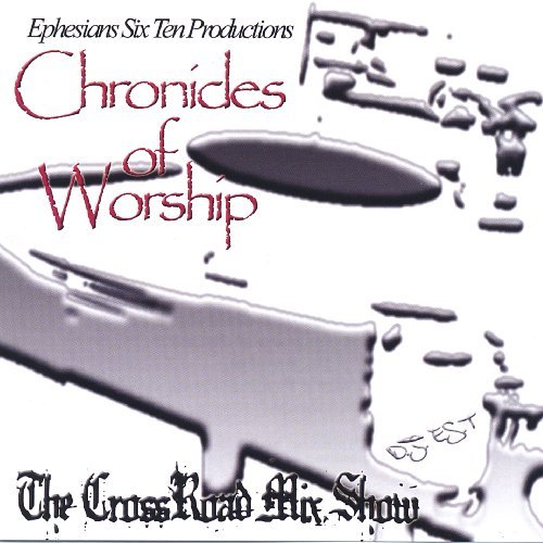 Cover for Ephesians Six Ten Productions · Chronicles of Worship-the Crossraod Mix Show (CD) (2005)