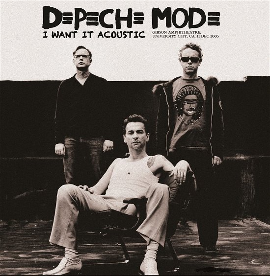 Cover for Depeche Mode · I Want It Acoustic - Gibson Amphitheatre . University City. Ca. 11 Dec 2005 (LP) (2023)