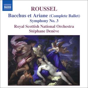 Bacchus & Ariadne (Complete) / Symphony 3 - Roussel / Rsno / Deneve - Música - NAXOS - 0747313024575 - 29 de maio de 2007