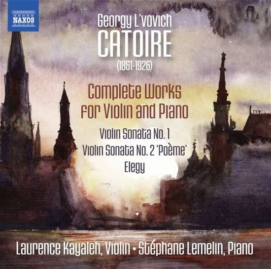 Cover for Catoire / Kayaleh / Lemelin · Catoire: Complete Works for Violin &amp; Piano (CD) (2016)
