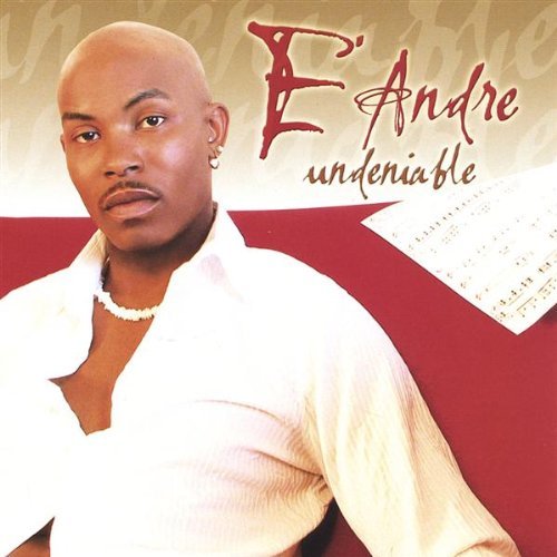 Cover for E'andre · Undeniable (CD) (2005)